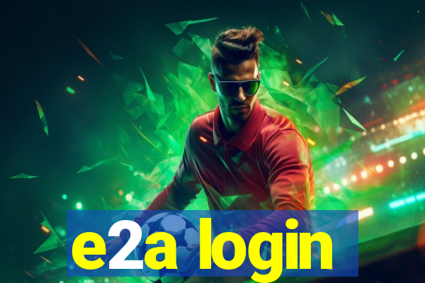 e2a login